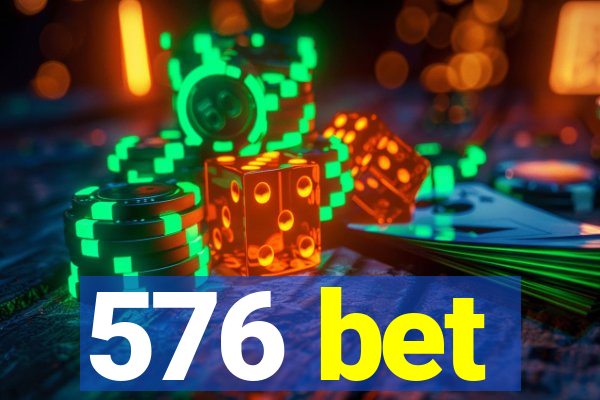 576 bet